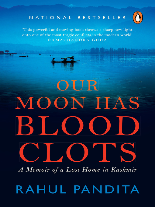 Title details for Our Moon Has Blood Clots by Rahul Pandita - Wait list